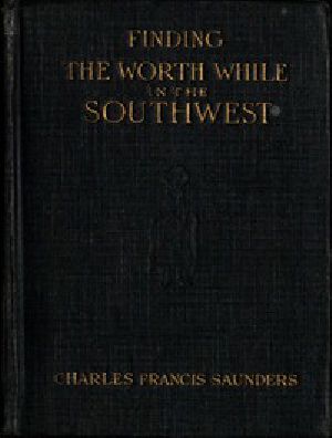 [Gutenberg 50933] • Finding the Worth While in the Southwest